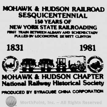 Mohawk & Hudson Railroad  written above Sequicentennial written above 150 Years Of written above New York State Railroading written above Frirst Train Between Albany Schenectady written above Fulled By Locomotive De Witt Clinton written above 1831   1981 written above a train shape, above Mohawk & Hudson Chapter written above National Railway Historical Society written above Produced By Syracuse China Corporation