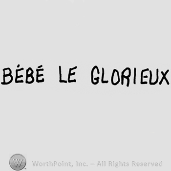 Bebe le Glorieux written with uppercase letters
