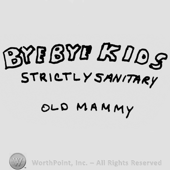 Bye Bye Kids written with uppercase embossed letters over Strictly Sanitary Old Mammy written with uppercase letters
