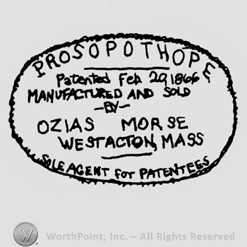Oval design, Prosopothope written with uppercase letters over Patented Feb 29 1866 Manufactured and Sold by Ozias Morse Westacton, Mass also written with uppercase letters; Sole Agent for Patentees written with uppercase letters at the bottom ov the oval