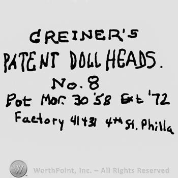 Greiner's Patent Doll Heads No. 8 written with uppercase letters, Pat. Mar. 30 '58 Ext. '72 Factory 41431 4th 51 Philla written with lowercase letters