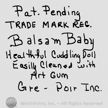Pat. Pending with uppercase letters, Trade Mark R&C with uppercase letters, Balsam Baby Healthfull Cuddling Doll Easilly Cleaned with Art Gum Gre-Poir Inc. Written with lowercase letters