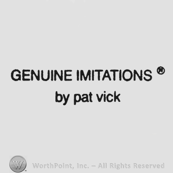 Bold writing Genuine Imitations &reg; by  Pat Vick