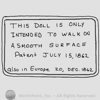 This Doll is Only Intended to Walk on a Smooth Surface written with uppercase letters over Patent July 15 1862 Also in Europe 20, Dec. 1862, all inside a double-line rectangle