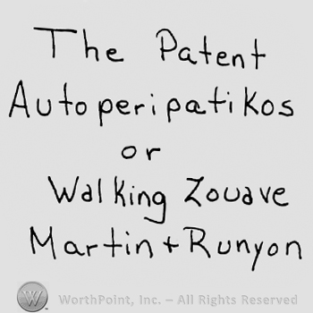 The Patent Autopepatikos or Walking Zouave Martin + Runyon written with lowercase letters