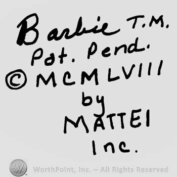 Barbie handwritten followed by uppercase T.M., Pat.Pend.written with lowercase letters, Copyright symbol followed by uppercase MCMLVIII over By Mattel Inc.