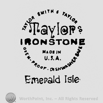 capital letters TAYLOR SMITH & TAYLOR CO up OVENPROOF DISHWASHER SAFE down TAYLOR IRONSTONE MADE IN USA middle EMERALD ISLE under