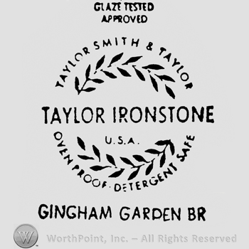 capital letters GLAZE TESTED APPROVED up curved writing TAYLOR SMITH & TAYLOR up OVENPROOF DETERGENT SAFE down TAYLOR IRONSTONE USA between laurels in the middle GINGHAM GARDEN BR under all