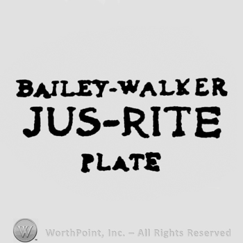 written on 3 lines: BAILEY-WALKER, JUS-RITE, PLATE