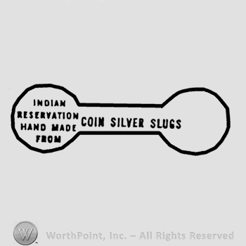 Indian Reservation Hand Made From Coin Silver Slugs written.