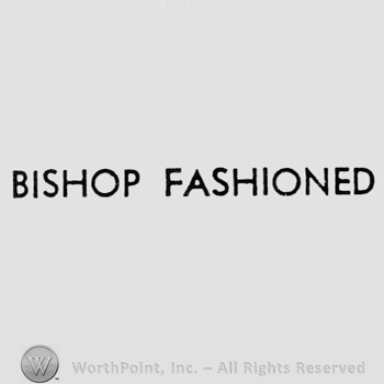 Words BISHOP FASHIONED.