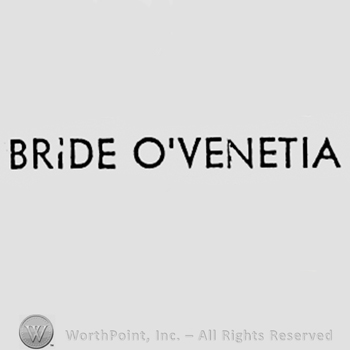 Word BRIDE O'VENETIA.