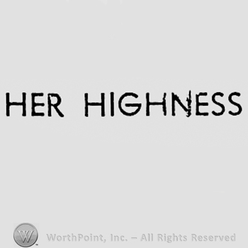 Words HER HIGHNESS.