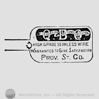 Letters QBQ and words HIGH GRADE SEAMLESS WIRE WARRANTED TO GIVE SATISFACTION PROV. ST. CO.