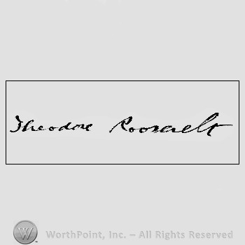 Autograph/signature: Roosevelt Theodore.