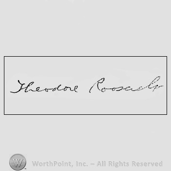 Autograph/signature: Roosevelt Theodore.