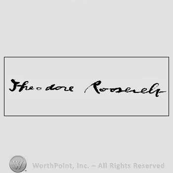 Autograph/signature : Roosevelt Theodore.