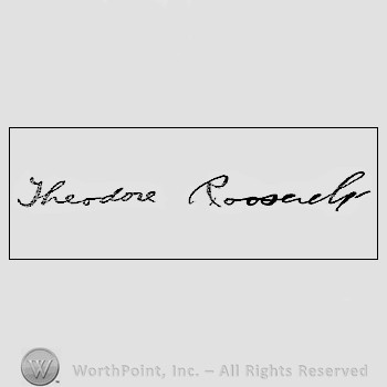 Autograph/signature : Roosevelt Theodore.