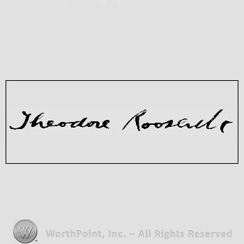 Autograph/signature : Theodore Roosevelt.