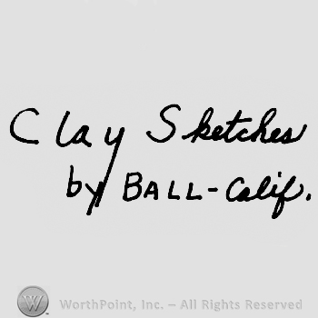 Clay Sketches hand written above By Ball-Calif. Written