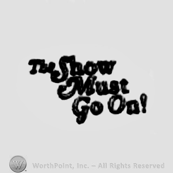 The text ''The Show Must Go On!''.