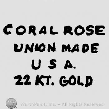 Coral Rose written above Union Made written above U.S.A. written above 22 Kt. Gold