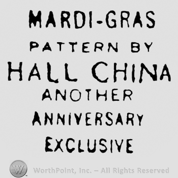 Written on 6 lines: Mardi-Gras, Pattern of Hall China, Another Anniversary Exclusive