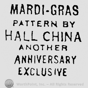 Written on 6 lines: Mardi-Gras, Pattern of Hall China, Another Anniversary Exclusive
