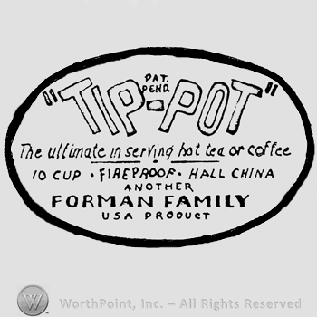 written inside an oval: Tip -Pot, capital written, between quotation marks, under on 5 lines are different writings, Fireproff Hall China another Forman Family