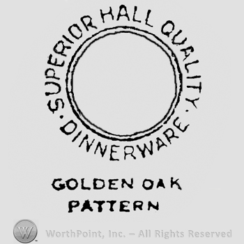 Written around a circle: Superior Hall Quality Dinnerware, Golden Oak Pattern is written under