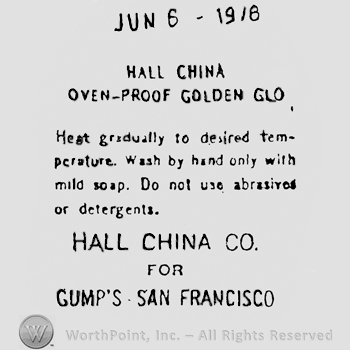 Written on 10 lines, starting with the date, Jun 6 - 1918, Hall China Oven-Proof Golden Glo, ending with Hall China Co for Gump's San Francisco