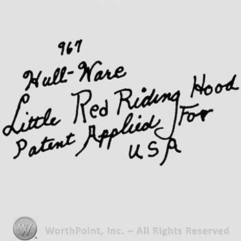 Handwritten writings on 5 lines: 967 Hull-Ware, Little Red Riding Hood, Patent applied for USA