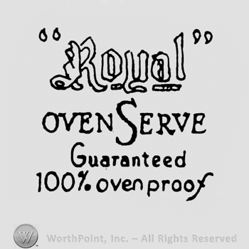 Royal: double outlined, between quotation marks. Oven Serve: capital written under. Guaranteed 100% ovenproof written on the bottom