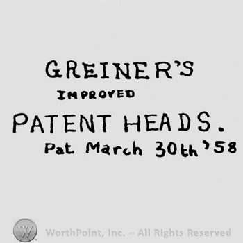 the company name and patent date: GREINER'S IMPROVED PATENT HEADS PAT MARCH 30th '50.