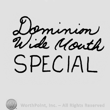 "Dominion Wide Mouth" handwritten, "Special" written with uppercase letters
