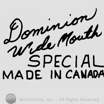 "Dominion Wide Mouth" handwritten, "Special Made in Canada" written with uppercase letters below