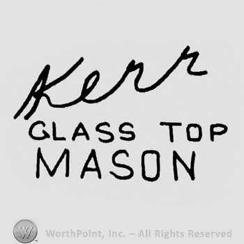 "Kerr" handwritten, "Glass Top Mason" written with uppercase letters