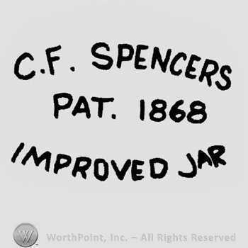 "C.F. Spencers Pat. 1868 Improved Jar" written with uppercase letters