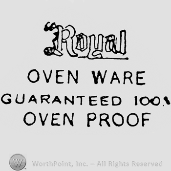 Royal is double outlined written on top. Oven Ware Guaranteed 100 Oven Proof is written below, on 3 lines