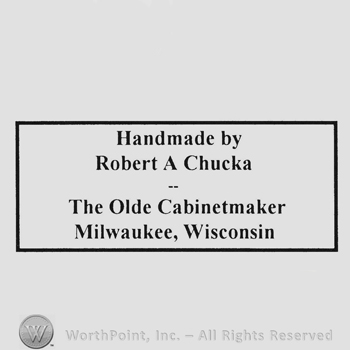 Label Handmade by Robert A Chucka up The Olde Cabinetmaker Milwaukee Wisconsin under